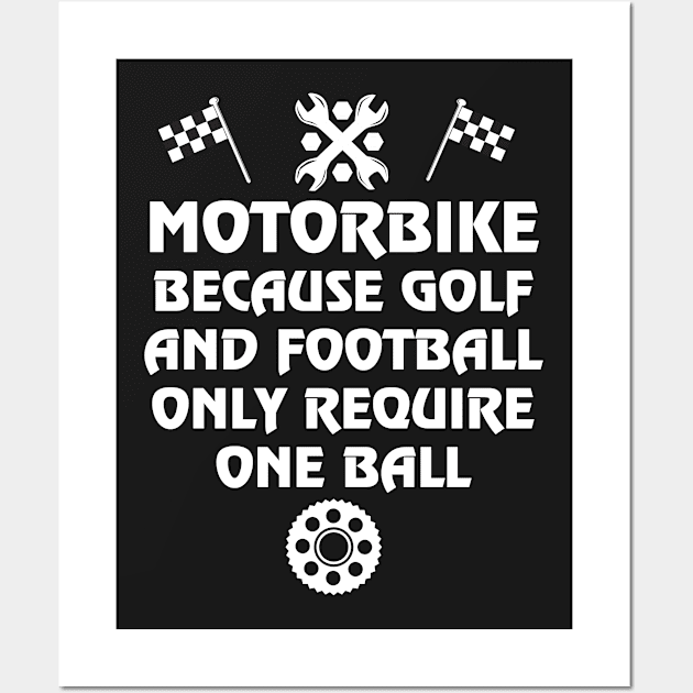 Motorbike because golf and football only require one ball black Wall Art by ohdeerdesign